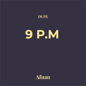 Dupe 9 p.m