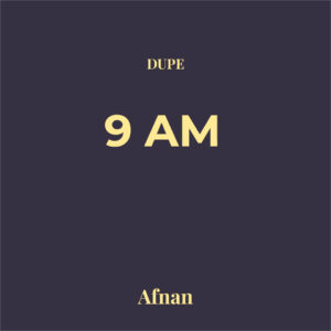 Dupe 9am