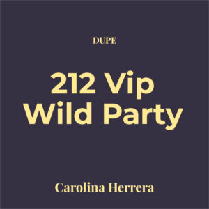 Dupe 212 VIP Wild Party