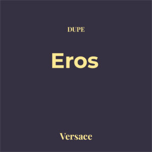 Dupe Eros for Men