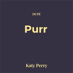 Dupe Purr