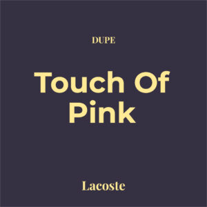 Dupe Touch of Pink