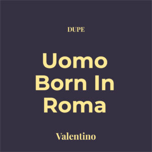Dupe Uomo Born in Roma