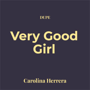 Dupe Very Good Girl
