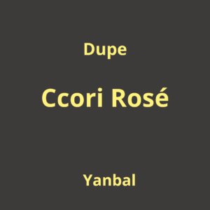 Dupe Ccori Rosé Yanbal