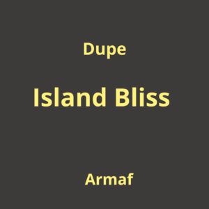 Dupe Island Bliss Armaf